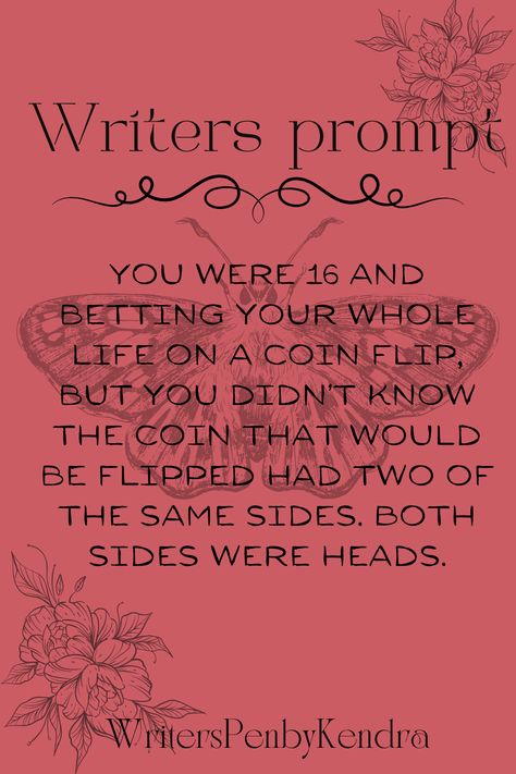 When you use this prompt think about your character's backstory. Why is she here? Where did she learn to gamble? Who taught her? What's on the line? Who is she betting with? Think of the ending of your story. When does she find out the coin has two sides? How does she feel? What does she do? Looking for an easy-to-use outline for your story? Want to get to the key essentials and finish your first draft? Check out my Pantser Planner on First Line Prompts, Dark Writing Prompts, Writer Prompts, Funny Dialogues, Writing Romance, Who Is She, Dialogue Prompts, Writing Motivation, First Draft