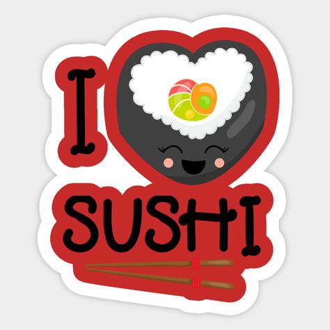 Great design for sushi lovers -- Choose from our vast selection of stickers to match with your favorite design to make the perfect customized sticker/decal. Perfect to put on water bottles, laptops, hard hats, and car windows. Everything from favorite TV show stickers to funny stickers. For men, women, boys, and girls. Sushi Love, Funny Stickers, Design Crafts, Custom Stickers, Favorite Tv Shows, Sticker Design, Water Bottles, Craft Projects, I Love