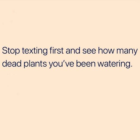 The other day a friend said, if I don’t text him first, I would never see him. Then she asked, I wonder how he really feels about me. 🙅‍♀️… Don't Text First Quotes, If I Don’t Text First Quotes, Don’t Text Him, Not Texting Back Quotes, Cool Life Quotes, Quotes About Real Friends, Lesson Learned Quotes, Text First, Worry Quotes