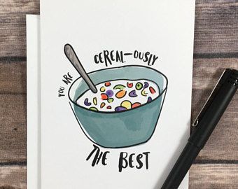 you're the best card - cereal card - pun card - funny friend card - birthday card - friend bday card - food bday card - foodie birthday Birthday Card Puns, Punny Cards, Anniversaire Diy, Friends Valentines Day, Cool Birthday Cards, Pun Card, Bday Cards, Friends Diy, Friends Valentines