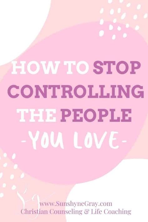 Controlling Behavior, Let Go Of Control, Divorce Counseling, Biblical Counseling, Take Every Thought Captive, Womens Bible, Better Marriage, Communication In Marriage, Intentional Life