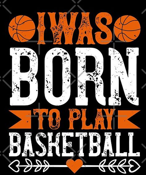 I was born to play basketball and become the best basketball player in the league. Born to become a champion. The best athlete in the world. Eat Sleep Basketball Repeat, Basketball Sweaters, Bball Quotes, Basketball Slogans, Basketball Themed Bedroom, Basketball Quotes Funny, Basketball Couples, Basketball Logo Design, Senior Board