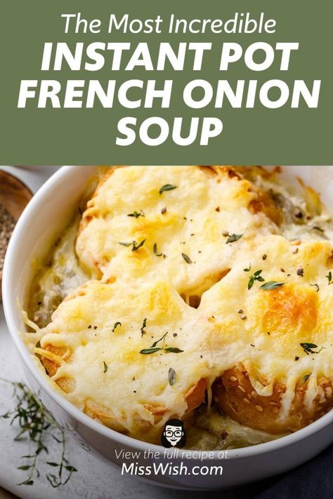 Incredible Instant Pot French Onion Soup - Miss Wish Instant Pot French Onion Soup, Best Pressure Cooker Recipes, Classic French Onion Soup, Gourmet Soup, Pressure Cooker Recipe, Pressure Cooking Recipes, French Onion Soup Recipe, Onion Soup Recipes, Instant Pot Soup Recipes