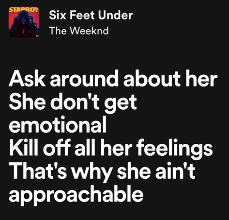 Six Feet Under The Weeknd, Weeknd Lyrics, Favorite Lyrics, Six Feet Under, The Weeknd, Feelings, Quick Saves