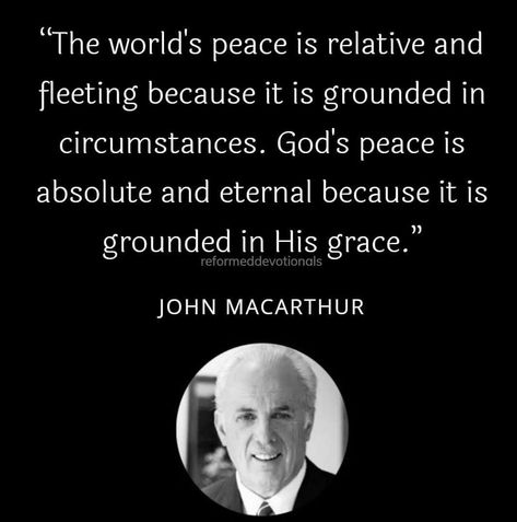 Peace From God, John Mcarthur, John Macarthur, World Peace, Spiritual Quotes, Spirituality, Quotes