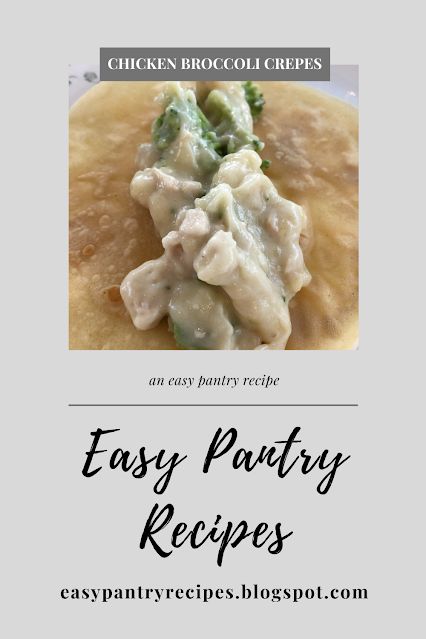 Easy Pantry Recipes & Other Great Stuff: Chicken Broccoli Crepes Stuff Chicken, Making Crepes, Pantry Recipes, Crepe Recipe, Crepe Batter, How To Make Crepe, Tortilla Warmer, Crepe Maker, Give Directions