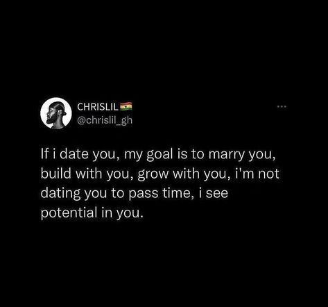 If i date you, my goal is to marry you, build with you, grow with you, i’m not dating you to pass time, i see potential in you. | Instagram I Wanna Marry You Quotes, Dating To Marry, Date To Marry, Losing Interest, Marry You, May 17, Be Yourself Quotes, Relationship Goals, Collage