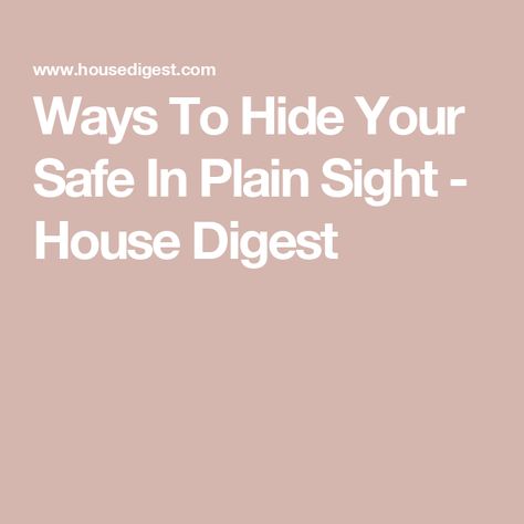 Ways To Hide Your Safe In Plain Sight - House Digest Home Safe Ideas Hiding Places, Hidden Safes In Houses, Ways To Hide Money, Big Safe, Secret Hiding Places, Hidden Safe, Hide Money, Wall Safe, Secret Compartment