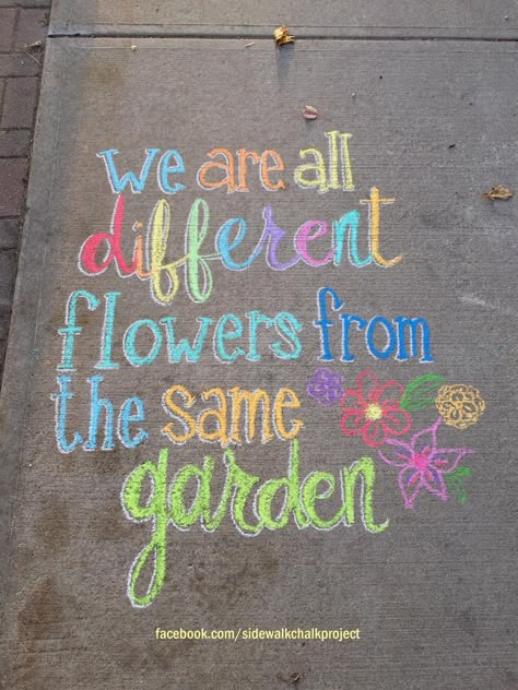 Chalk Flowers Sidewalk, Inspirational Sidewalk Chalk Art, Chalk Walk Ideas, Positive Chalk Art, Pavement Chalk Art, Chalk The Walk, Chalk Art Quotes, Chalk Quotes, Sidewalk Chalk Art Ideas