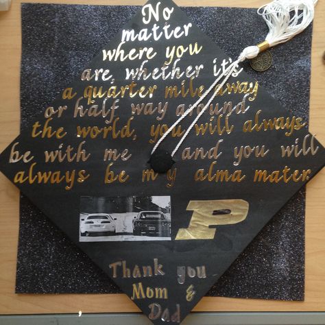 Graduation Cap decoration. Purdue and Furious 7 quote. Fast And Furious Graduation Cap, Grad Quotes, Graduation Cap Decoration Diy, Grad Cap Designs, Grad Party Decorations, Graduation Quotes, Graduation Hat, School Pride, Senior Quotes