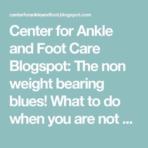 Center for Ankle and Foot Care Blogspot: The non weight bearing blues! What to do when you are not allowed to run due to a foot injury. Peroneal Tendon, Ankle Surgery Recovery, Broken Ankle Recovery, Broken Foot, Ankle Surgery, Broken Ankle, Leg Injury, Foot Injury, Surgery Recovery