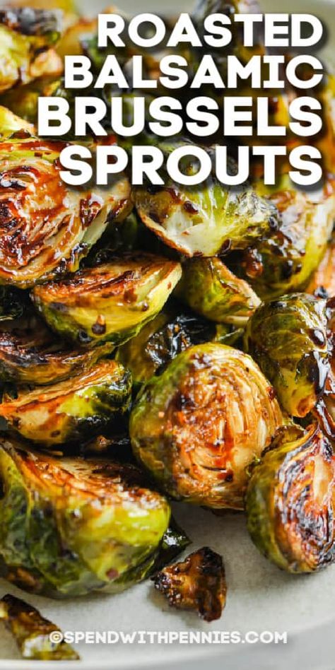 Blistered Brussel Sprouts, Best Brussel Sprout Recipe Oven, Bussell Sprouts Recipes Oven Roasted, Roast Brussel Sprouts Oven, Crispy Brussel Sprouts Oven, Balsamic Brussel Sprouts Roasted, Roasted Brussel Sprouts With Balsamic, Brussel Sprouts Roasted, Balsamic Glaze Brussel Sprouts