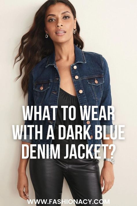 What to Wear With a Dark Blue Denim Jacket? Dark Denim Jacket Outfit, Blue Denim Jacket Outfit, Denim Jacket Outfit Women, Blue Denim Outfits, Dark Blue Denim Jacket, Dark Denim Jacket, Jacket Outfit Women, Denim Jacket Outfit, Jacket Outfit