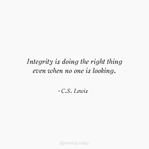 Integrity is doing the right thing even when no one is looking. C.S. Lewis #quotes #quoteoftheday #integrity Do The Right Thing Even When No One Is, C.s. Lewis Quotes, Quotes About Integrity, Quotes Integrity, Coward Quotes, Poetry Classic, Integrity Quotes, Work Sweater, Album Concept