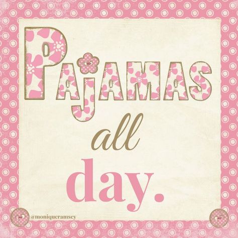 Pajama Day, Pajamas All Day, Sunday Quotes, Kindred Spirits, Three Words, Pajama Party, Everything Pink, Cozy Cottage, Comfy Cozy