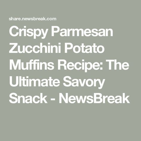 Crispy Parmesan Zucchini Potato Muffins Recipe: The Ultimate Savory Snack - NewsBreak Potato Muffins Recipe, Pumpkin Whoopie Pie Recipe, Garlic Green Bean Recipes, Mozzarella Sticks Recipe, Grated Zucchini, Tomato Tortellini Soup, Tater Tot Casserole Recipes, Potato Muffins, Tin Recipes