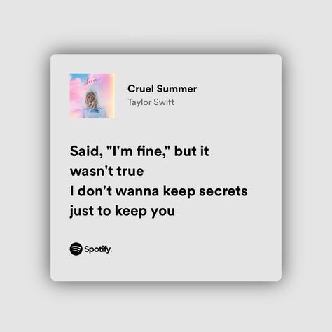 Lover Taylor Swift Cruel Summer, Cruel Summer Lyrics Taylor Swift, Cruel Summer Spotify Lyrics, Just Lyrics Taylor Swift, Lover Taylor Swift Lyrics Spotify, Taylor Swift Lyrics Aesthetic Spotify, Spotify Lyrics Aesthetic Taylor Swift, Taylor Swift Lover Aesthetic Lyrics, Taylor Swift Summer Lyrics