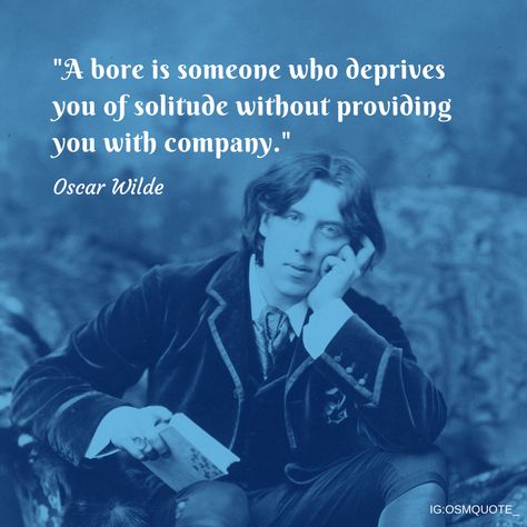 "A bore is someone who deprives you of solitude without providing you with company." - Oscar Wilde (1080x1080) #quote #quotes #motivation #motivational Age Quotes, Theta Waves, Stay Positive Quotes, Black Love Quotes, Passion Quotes, Oscar Wilde Quotes, Aging Quotes, Positive Quotes For Women, Daily Quotes Positive