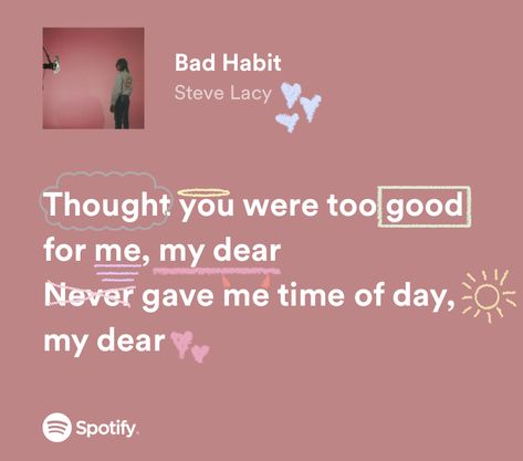 Bad Habit By Steve Lacy, Bad Habit Lyrics Steve Lacy, Pink Song Lyrics Aesthetic, Infrunami Lyrics, Steve Lacy Pink, Bad Habits Song, Pink Lyrics Spotify, Bad Habit Lyrics, Pink Spotify Lyrics