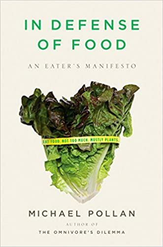 In Defense of Food: An Eater's Manifesto: Pollan, Michael: 9781594201455: Amazon.com: Books In Defense Of Food, Healthy Eating Books, Mini Habits, The Obesity Code, Food Rules, Eat Fat, The Best Books, Cover Ideas, Intuitive Eating