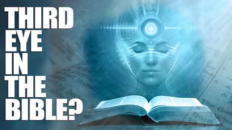 What Does The Bible Say About Opening The Third Eye? Revelation Prophecy, Spiritual Eyes, Third Eye Opening, Walk In The Spirit, Shadow Of The Almighty, Light Of Christ, Bible Images, The Evil Eye, Pineal Gland