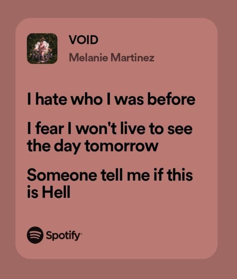 Void Melanie Martinez Lyrics, Void Melanie Martinez, Melanie Martinez Lyrics, Relatable Lyrics, Spotify Lyrics, Someone Told Me, Song Quotes, Melanie Martinez, Song Lyrics