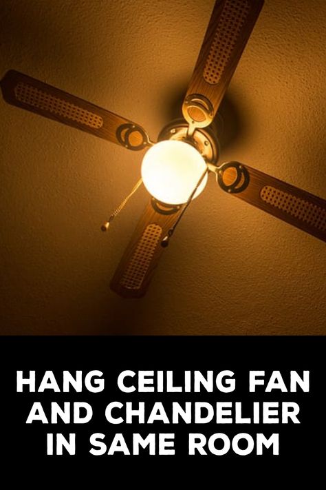 How to Hang Ceiling Fan and Chandelier in Same Room Choosing Light Bulbs, Large Ceiling Fans, Wall Switch Plates, Pot Lights, Ceiling Fan Light, Electrical Projects, How To Hang, Bollard Lighting, Fan With Light