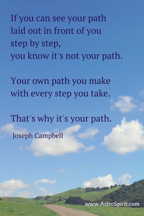 Your own path you make with every step you take. Joseph Campbell #AstroSpirit #individuality #choice #astrology Joseph Campbell Quotes, Path Quotes, Joseph Campbell, Hero's Journey, Every Step You Take, Wonderful Words, Life Motivation, Finding Peace, Empowering Quotes