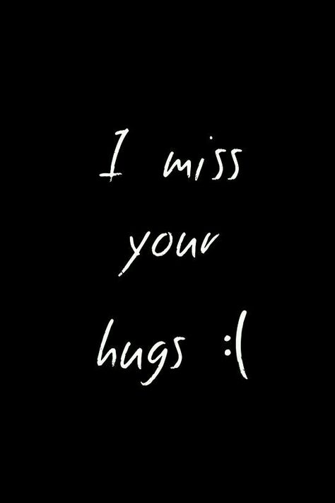 I was so looking forward to getting my hug today, but I understand. I really hope I can get it soon. Miss Your Hugs Quotes, I Miss Your Hugs, Forgotten Friend, Thinking Of You Quotes, Maybe Someday, Love Hug, Best Friendship, Hug Me, Special Friend