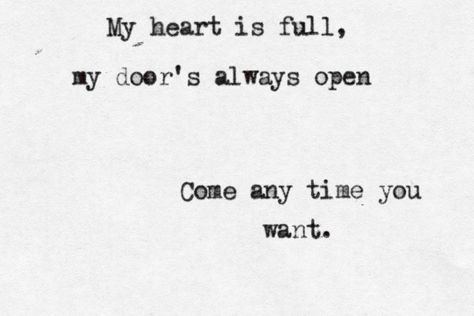 My Door Is Always Open Quotes, Door Is Always Open Quotes, My Door Is Always Open, She Will Be Loved, Sweet Songs, Delta Cassidy, Love Me Harder, Open Quotes, Music Express