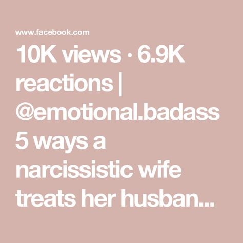 10K views · 6.9K reactions | @emotional.badass 5 ways a narcissistic wife treats her husband. 

Remember to find emotional badass wherever you get your podcasts 🎧

#npd #narcissistic #narcissist #npdabuseawareness #npdabuse #femaleabuserawareness #womannarcisist #femalenarcissist #toxicwife #domesticabuseawareness #npdsurvivor #narcissistwife #narcissisticwoman #narcissisticwife #narcissisticfemale #toxicmarriage #marriageadviceformen #mynarcissist | Anyone Anywhere | mynarcissist · Original audio Narcissistic Wife, Abs Women, 10k Views, Marriage Advice, 5 Ways, Audio, Quick Saves