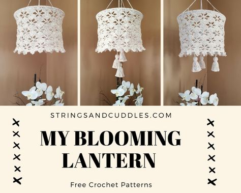 MY BLOOMING LANTERN – STRINGS AND CUDDLES Crochet Lantern, Lantern Crochet, Boho Lanterns, Crochet Lampshade, Floral Lantern, Crochet Lamp, Crochet Storage Baskets, Lantern Designs, How To Make Tassels