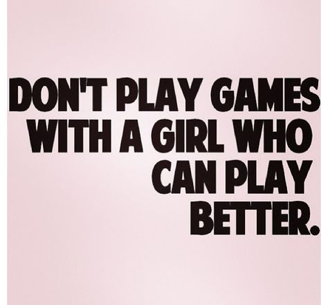 Don't play games with a girl who plays them better. Quotes Flirty, Ge Aldrig Upp, Player Quotes, General Quotes, Funny Puns Jokes, Dope Quotes, Game Quotes, Savage Quotes, Sassy Quotes