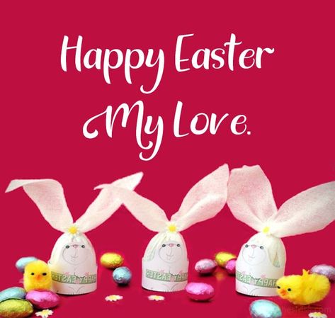 Easter Love Messages - Happy Easter My Love | WishesMsg Happy Easter Husband, Happy Easter My Love, Message For My Love, Happy Easter Messages, Love Messages For Wife, Love Message For Girlfriend, Love Messages For Husband, Love Message For Boyfriend, Friday Wishes