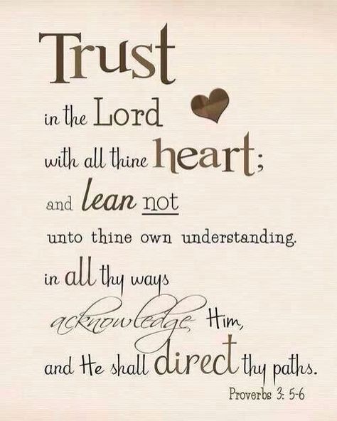 Trust in the LORD with all your heart, and lean not on your own understanding; in all your ways acknowledge Him, and He shall direct your paths.- Proverbs 3:5-6 When there is a new beginning, or wh… Woord Van God, A Bible Verse, Ayat Alkitab, Trust In The Lord, Quotes Thoughts, Life Quotes Love, Favorite Bible Verses, Scripture Quotes, Verse Quotes