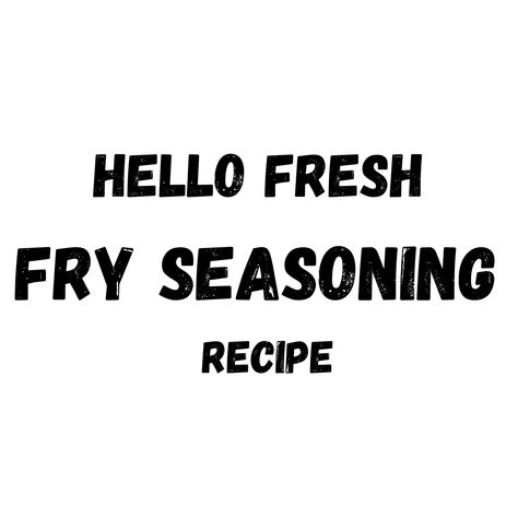 Fry Seasoning Hello Fresh, Hello Fresh Fry Seasoning Recipe, Fry Seasoning Recipe, Fry Seasoning, French Fry Seasoning, Cajun Spice Mix, Homemade Seasoning, Dry Rubs, Spice Blends Recipes