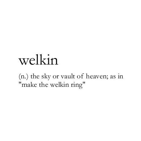 Word of the Day: Welkin /ˈwɛlkɪn/ The literary word for sky or heaven. --------------------------------------------- We'd love to see how you might use any of our words of the day. Send us your thoughts; the most poetic, funniest or otherwise best will be featured on our feeds and (later this year) our magazine. . . . #WordoftheDay #sky #heaven #literary #writers #readers #competition #writerscommunity #creativewriting Unique Words For Moon, Fic Titles, Poetic Titles, Poem Inspiration, Words Of The Day, Tone Words, Sky Quotes, Unique Words Definitions, Lost People