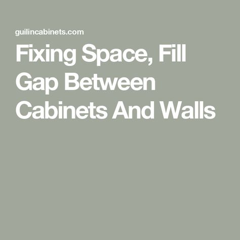 Fixing Space, Fill Gap Between Cabinets And Walls Top Of Cabinets, Kitchen Wall Cabinets, Cabinet Space, Sink Cabinet, Bathroom Vanity Tops, Vanity Top, Wall Cabinet, No Matter How, Storage Solutions