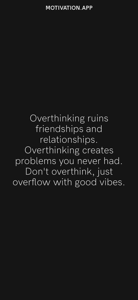 Overthinking Ruins Quotes, Overthinker Relationship Quotes, Overthinking Quotes Relationships, Overthinker Quotes, Ruined Quotes, Overthinking Quotes, Don't Overthink, Motivation App, Crazy Stuff