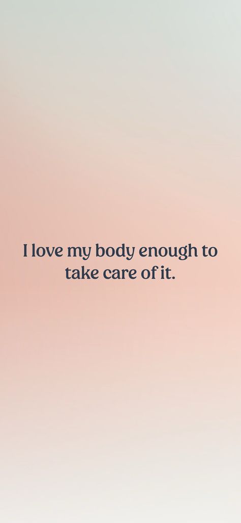 I love my body enough to take care of it.   From the I am app: https://iamaffirmations.app/download Vision Board Inspo Pictures Body Positivity, Moving My Body Quotes, Healthy Body Manifestation Quotes, Get In Shape Aesthetic, My Dream Body Quote, Love Your Body Aesthetics, Body Neutral Affirmations, Ideal Body For Vision Board, Body Confident Aesthetic