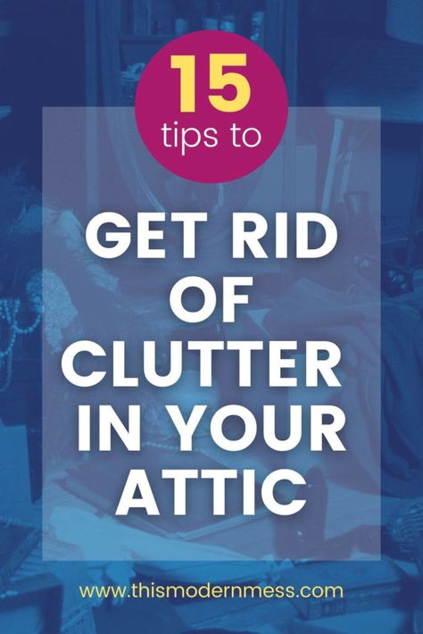 Step-by-step instructions for how to declutter your attic and how to organize an attic afterward for easy access to your items. Organize Attic, Declutter Attic, Attic Organization Ideas, Finishing An Attic On A Budget, Attic Clean Up, Get Rid Of Squirrels In Attic, How To Finish An Attic, Attic Access Ladder, Abandoned Attic