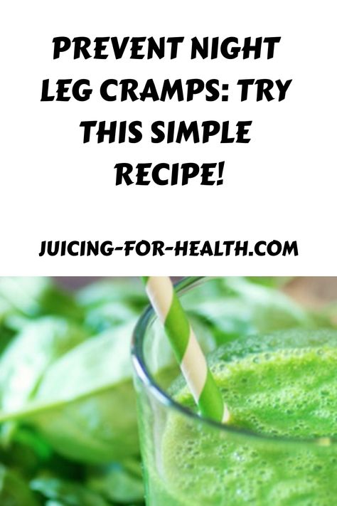 Prevent night leg cramps: Try this simple recipe! Green smoothie with leafy background. Muscle Cramps Remedies, Cramp Remedies, Restless Leg, Restless Leg Syndrome, Leg Cramps, Juicing For Health, Cherry Juice, Middle Of The Night, Stop It