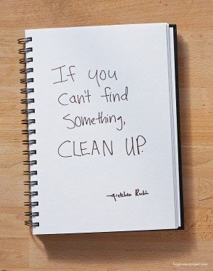 IfYouCantFindSomethingCleanUp_124824 Organising Quotes, The Happiness Project, To My Daughters, Pin It Button, Change Your Habits, How To Become Happy, Gretchen Rubin, Handwritten Quotes, Happiness Project