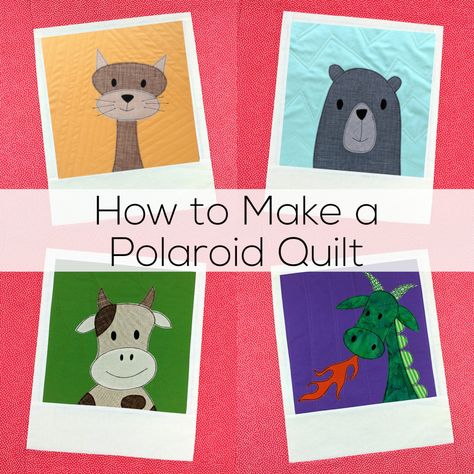 Detailed instructions to make a fun Polaroid quilt using any square applique patterns. It's easy - with links to lots of video tutorials. Polaroid Quilt, Pictorial Quilts, Blanket Sewing, Monster Quilt, Polaroid Diy, Stitch Witchery, Sew Projects, Straight Line Quilting, Bear Quilts