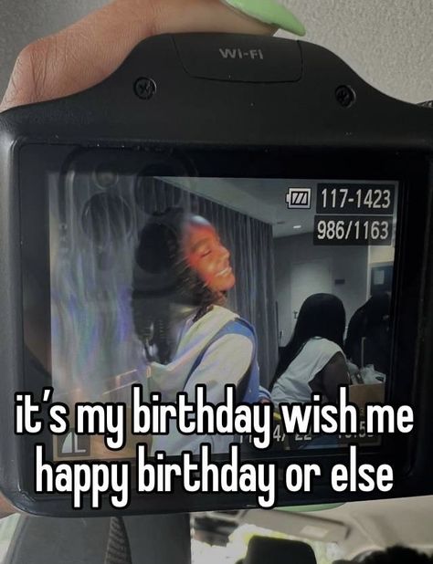 Birthday Whisper Memes, Happy Birthday Whisper, Whispers Birthday, Birthday Whisper, Its My Bday, Whisper Girlies, My Bday, It S My Birthday, Its My Birthday