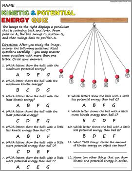 This is a short quiz/worksheet to check for student's understanding of kinetic and potential energy. Using the simple illustration of a pendulum swinging back and forth, students can compare different amounts of kinetic or potential energy in relation to the pendulem's position.Check out these other two versions!Kinetic Vs Potential Energy 1Kinetic Vs Potential Energy 2Corresponds to: Science TEKS 6.8ACopyright  Travis Terry. Kinetic Energy Activities, Work Energy And Power, Teaching Energy, Kinetic And Potential Energy, Physical Science Activities, Physics Lessons, Physics Classroom, Energy Activities, Potential Energy