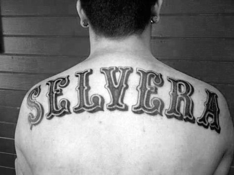 Selvera Last Name Old School Font Mens Upper Back Tattoo Back Name Tattoos For Guys, Last Name On Back Tattoo, Lettering Back Tattoo, Name Back Tattoo, Last Name Tattoos For Men, Name Tattoos On Back, Old School Font, Back Tattoos For Guys Upper, Last Name Tattoos