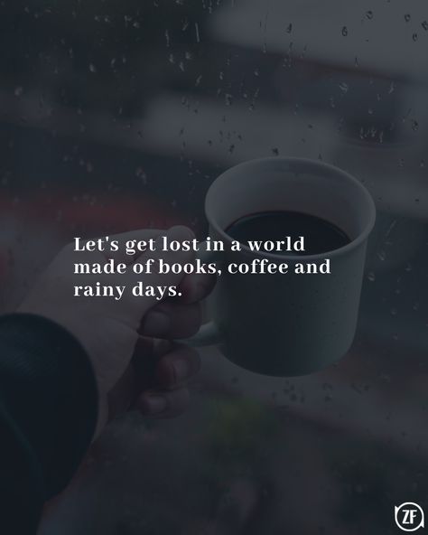 Let's get lost in a world made of books, coffee and rainy days. - @zizzfeed . #zizzfeed #bhfyp #motivation #life #inspiration #share #positivevibes #loveyourself #motivationalquotes #god #mentalhealth #lovequotes #poetry #sad #comment #vibes #quotestagram #inspirationalquotes #quoteoftheday #positivity #lifequotes #tarot #feelings #quote #motivational #writer #inspire #successquotes #postoftheday Rainy Day Quotes, Let's Get Lost, Increase Knowledge, Books Coffee, Elephant Drawing, Lets Get Lost, Rainy Night, Life Inspiration, English Words