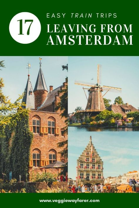 17 Places to visit near Amsterdam by train. Day Trips From Amsterdam By Train, Amsterdam And Germany Itinerary, Amsterdam Day Trips, Portugal Train, Amsterdam Vacation, Travel Netherlands, Euro Travel, Amsterdam Trip, Amsterdam Itinerary