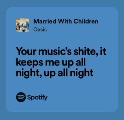 oasis married with children song lyrics liam noel gallagher band 90s britpop Married With Children Oasis, Oasis Quotes, Oasis Aesthetic, Scrapbook 2024, Oasis Wallpaper, Oasis Lyrics, Forever Song, Real Lyrics, Definitely Maybe